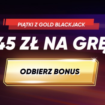 45 zł bonus z piątkową gra Gold BlackJack w Quickwin