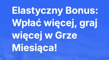 Elastyczny bonus dla graczy