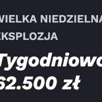 Wygraj część z niezielnej eksplozji z pulą 62.500zł