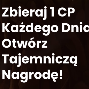 Zbieraj 1CP dziennie i odbierz tajemniczą nagrodę